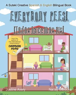 Everybody Pees / ¡Todos hacemos pis!: A Suteki Creative Spanish & English Bilingual Book (Everybody Potties! / ¡Todos a la Baci!)