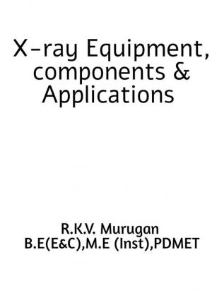 X-RAY EQUIPMENT COMPONENTS &amp; APPLICATIONS