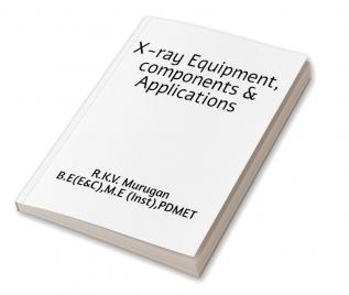 X-RAY EQUIPMENT COMPONENTS &amp; APPLICATIONS