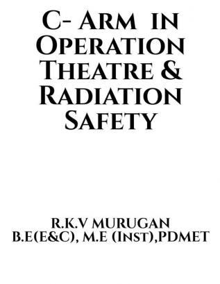 C-Arm in Operation theatre &amp; Radiation safety