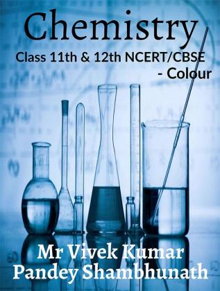 Chemistry Colour : Class 11th and 12th NCERT/CBSE