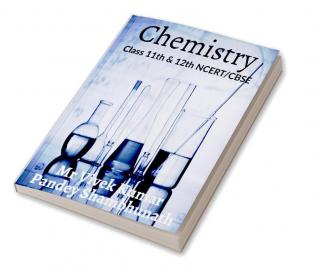 Chemistry : Class 11th and 12th NCERT/CBSE