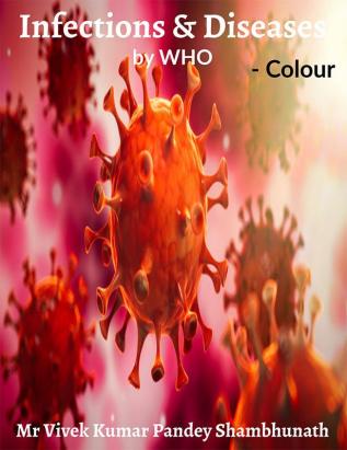 Infections and Diseases Colour : by WHO