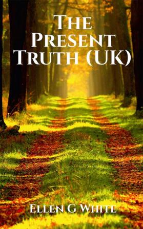 The Present Truth (UK)