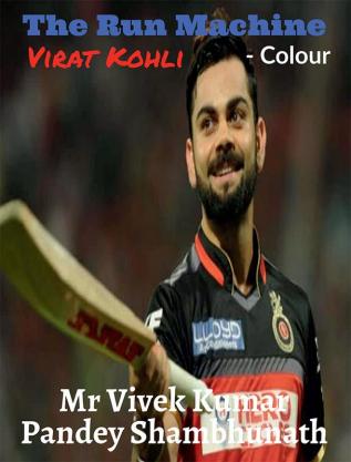 The Run Machine Colour : Virat Kohli