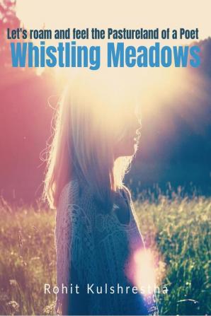 Whistling Meadows : Collection of Poems