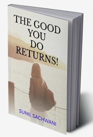 THE GOOD YOU DO RETURNS!