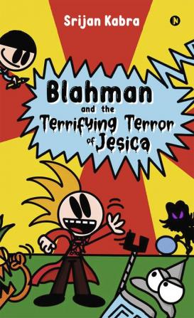 Blahman and theTerrifying Terror of Jesica