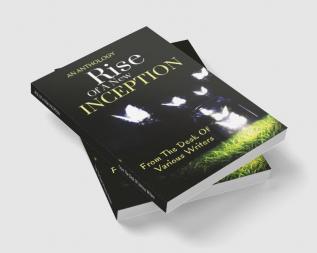 RISE OF A NEW INCEPTION : AN ANTHOLOGY