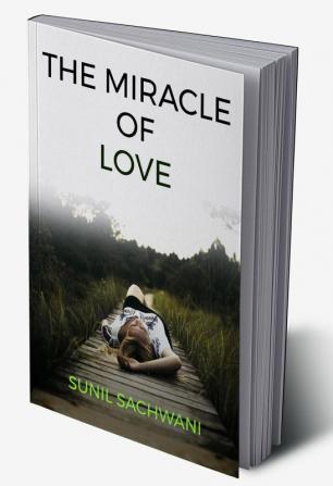 THE MIRACLE OF LOVE