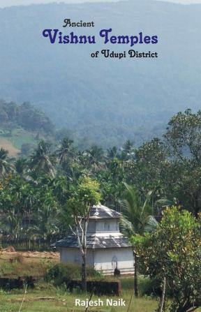 Ancient Vishnu Temples of Udupi District