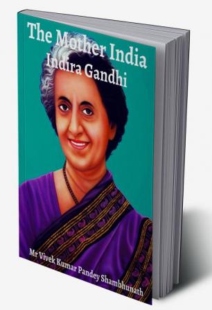 The Mother India : Indira Gandhi