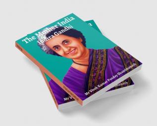 The Mother India : Indira Gandhi