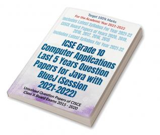 ICSE Grade 10 Computer Applications Last 5 Years Question Papers for Java with BlueJ (Session 2021-2022) : Unsolved Question Papers of CISCE Class X Board Exams 2015 - 2020