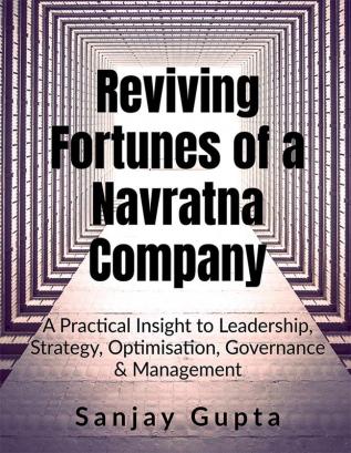 Reviving Fortunes of a Navratna Company