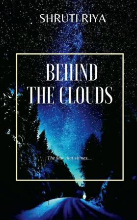 Behind The Clouds : The stars that shine...