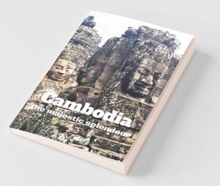 Cambodia - The Majestic Splendour
