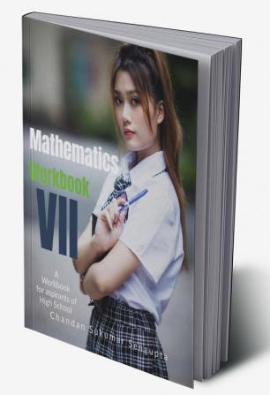 Mathematics Workbook Part VII: A Mathematics Enrichment Workbook for Aspirants of High School