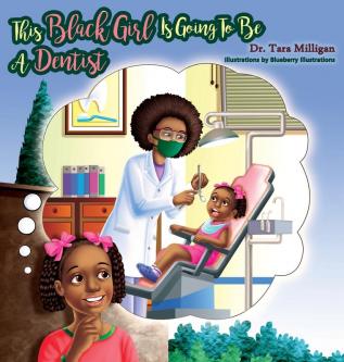 This Black Girl Is Going To Be A Dentist