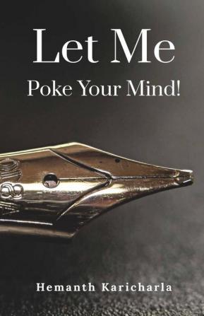 Let Me Poke Your Mind!