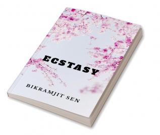 Ecstasy : A Poetry Collection