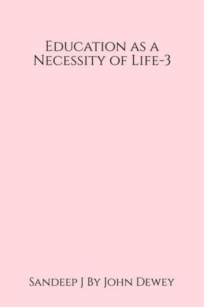 Education as a Necessity of Life - 3