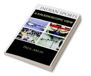 INDIAN SPORTS - A KALEDIOSCOPIC VIEW