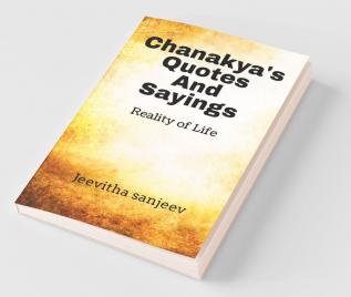 Chanakya'S Quotes And Sayings: Reality Of Life