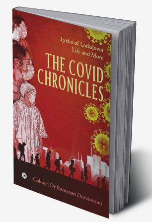 The Covid Chronicles : Lyrics of Lockdown Life and More