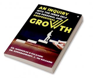 AN INQUIRY INTO THE INNER SELF FOR PERSONAL AND PROFESSIONAL GROWTH