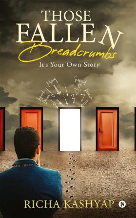 Those Fallen Breadcrumbs : It’s Your Own Story