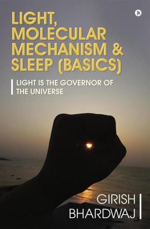 Light Molecular Mechanism &amp; Sleep (Basics)