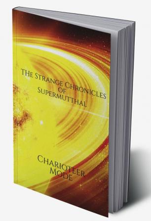 The Strange Chronicles of Supermutthal