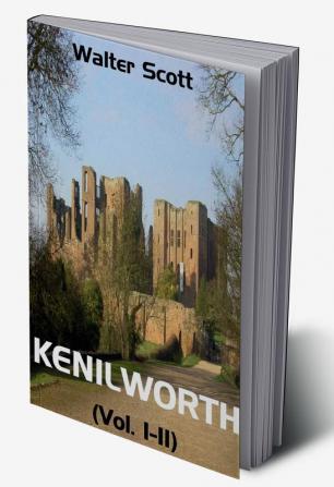 Kenilworth : (Vol. I-II)