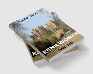 Kenilworth : (Vol. I-II)