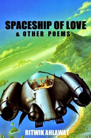 Spaceship of Love &amp; other poems