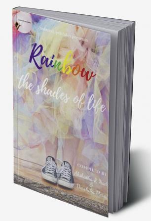 Rainbow : The Shades of Life