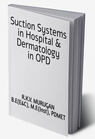 SUCTION SYSTEMS IN HOSPITAL &amp; DERMATOLOGY IN OPD.