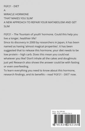 FGF21 - Diet: A 'Miracle Hormone' That Makes You Slim? : A New Approach To Repair Your Metabolism And Get Slim?