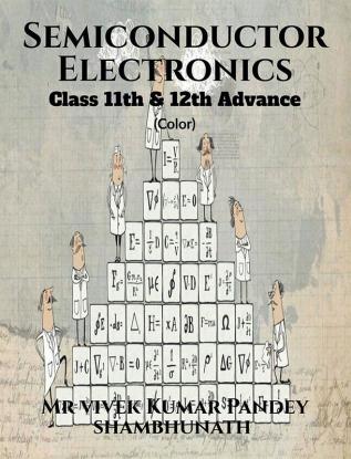 Semiconductor Electronics (Color) : Class 11th &amp; 12th Advance