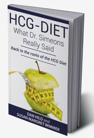 HCG-DIET; What Dr. Simeons Really Said : Back to the roots of HCG Diet