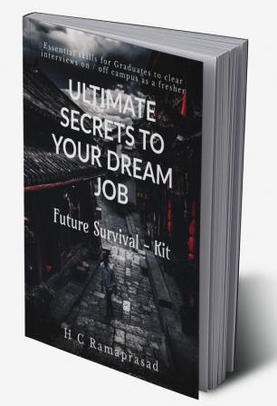 ULTIMATE SECRETS TO YOUR DREAM JOB : Essential skills for Graduates to clear interviews on / off campus as a fresher