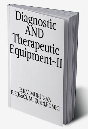 DIAGNOSTIC AND THERAPEUTIC EQUIPMENT- II