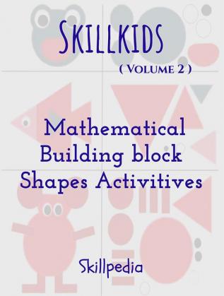 Skillkids (Volume 2) Colour : Shapes Activities