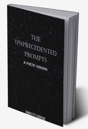 The Unprecedented Prompts : A poetic redoing