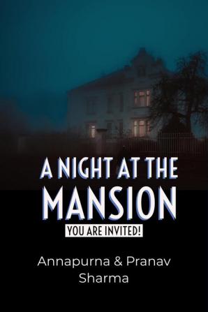 A Night at the mansion : You are Invited!