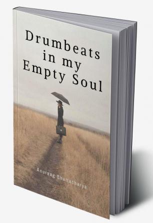 Drumbeats in my Empty Soul