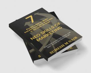 NEO SKILLS OF MARKETING : ZERO PAIN MARKETING STRATEGIES FOR NON-TECHIE ENTREPRENEURS