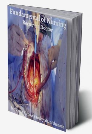 Fundamental of Nursing : Become a Doctor