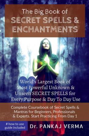 The Big Book of SECRET SPELLS &amp; ENCHANTMENTS